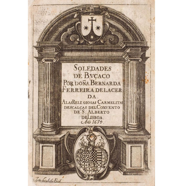 BERNARDA FERREIRA DE LA CERDA.- "SOLEDADES DE BUÇACO" Lisboa: Mathias Rodrigues, 1634
