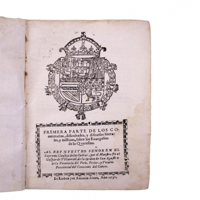 GASPAR DE VILLARROEL "PRIMERA PARTE DE LOS COMENTARIOS... SOBRE LOS EVANGELIOS DE QUARESMA" Lisboa: Antonio Alves, 1631.