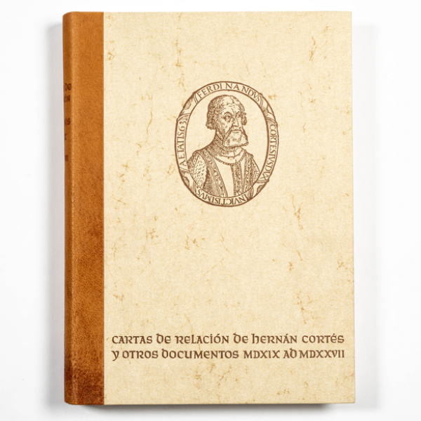 Cartas de la conquista de la Nueva España, escritas por Hernán Cortés al Emperador Carlos V y otros documentos elativos a la conquista años 1519-1527.