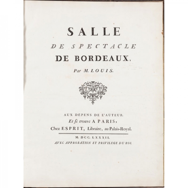 Victor Louis (Paris, 1731 - 1800) "Salle de spectacle de Bordeaux" Par&iacute;s 1782