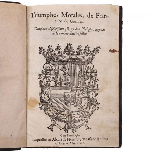 FRANCISCO DE GUZMÁN.   "TRIUMPHOS MORALES... Dirigidos al felicissimo, Rey Don Phelippe..." 1565.
