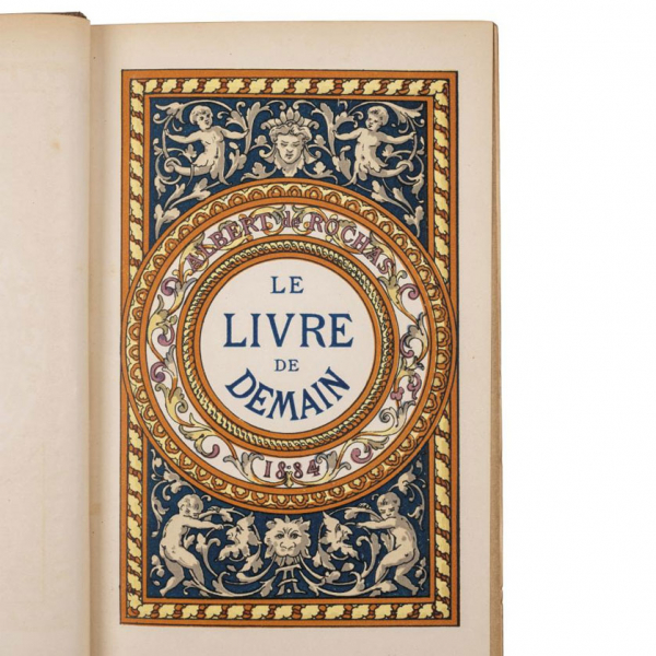 Albert de ROCHAS "LE LIVRE DE DEMAIN" S.l.: s.i.[Raoul Marchard], 1884.
