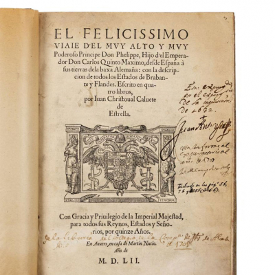 Juan Crist&oacute;bal CALVETE DE ESTRELLA "EL FELICISSIMO VIAJE DEL MUY ALTO Y MUY PODEROSO PR&Iacute;NCIPE DON PHELIPPE..." 1552.